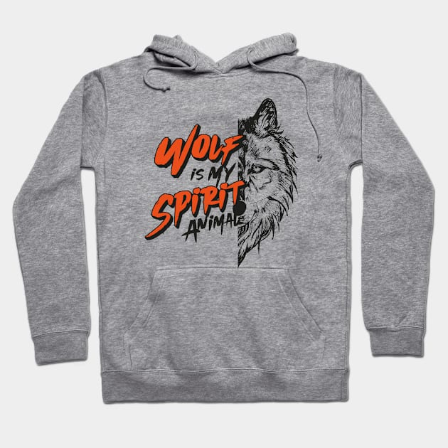 Wolf is my Spirit Animal Hoodie by Sticker Outlet